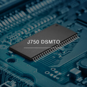 J750 DSMTO